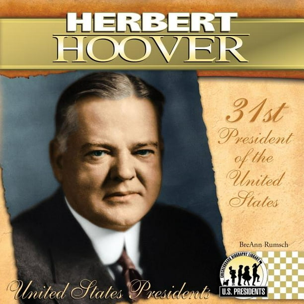 United States Presidents (Abdo) Herbert Hoover 31st President of the United States (Hardcover