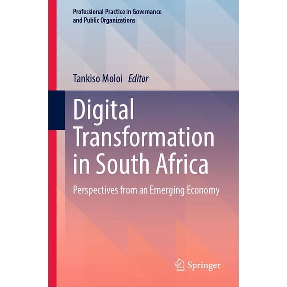 Professional Practice in Governance and Digital Transformation in South Africa: Perspectives from an Emerging Economy, (Hardcover)