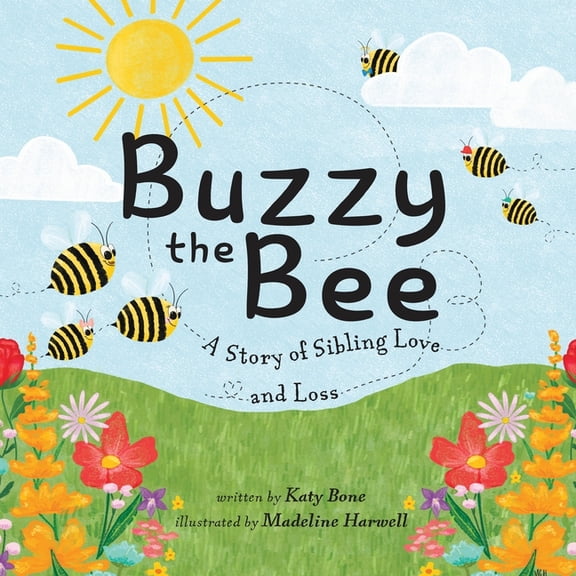 Buzzy the Bee: A Story of Sibling Love and Loss, (Paperback)