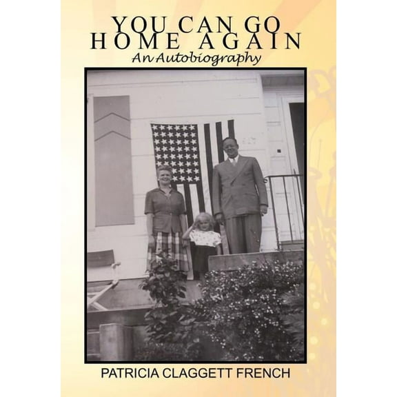 You Can Go Home Again : An Autobiography