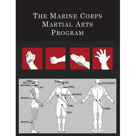 The Marine Corps Martial Arts Program : The Complete Combat