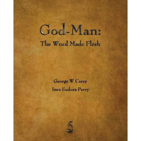 God Man The Word Made Flesh - 