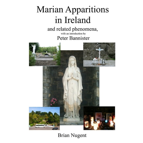 Marian Apparitions in Ireland: and related phenomena (Paperback)
