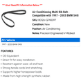 thumbnail image 2 of Air Conditioning Multi Rib Belt - Compatible with 1997 - 2003 BMW 540i 1998 1999 2000 2001 2002, 2 of 2
