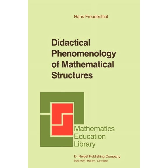 Mathematics Education Library Didactical Phenomenology of Mathematical Structures, Book 1, (Paperback)