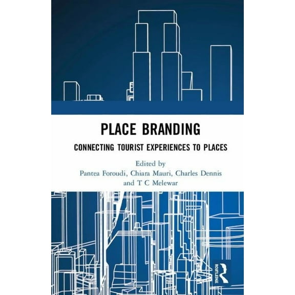 Place Branding: Connecting Tourist Experiences to Places, (Hardcover)