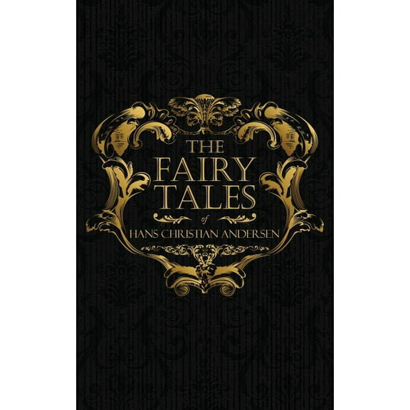 The Fairy Tales of Hans Christian Andersen: Danish Legends and Folk Tales, (Hardcover)