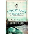 thumbnail image 2 of Pre-Owned Asbury Park Reborn: Lost to Time and Restored to Glory (Paperback) 1609496809 9781609496807, 2 of 2