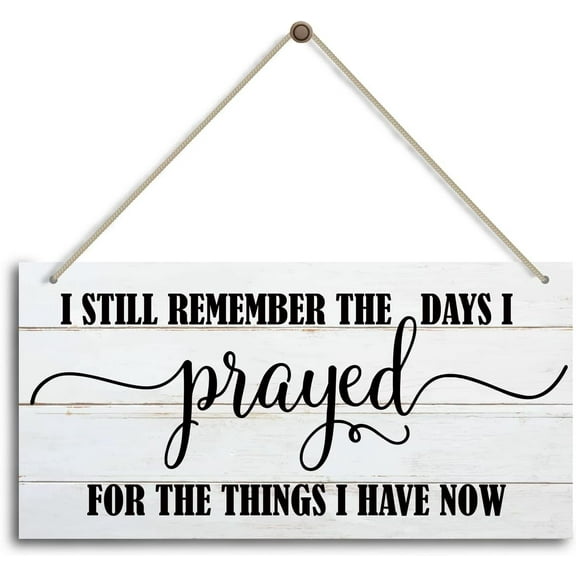 Wood Sign 5x10 Inch I Still Remember The Days I Prayed Sign Blessed Wall Decor Wood Wood Blessed Sign For Home Decor Shelf Farmhouse Blessed Wooden Sign Farmhouse Wall Decor Blessed Home Decor Sign