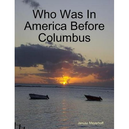 Who Was In America Before Columbus - eBook