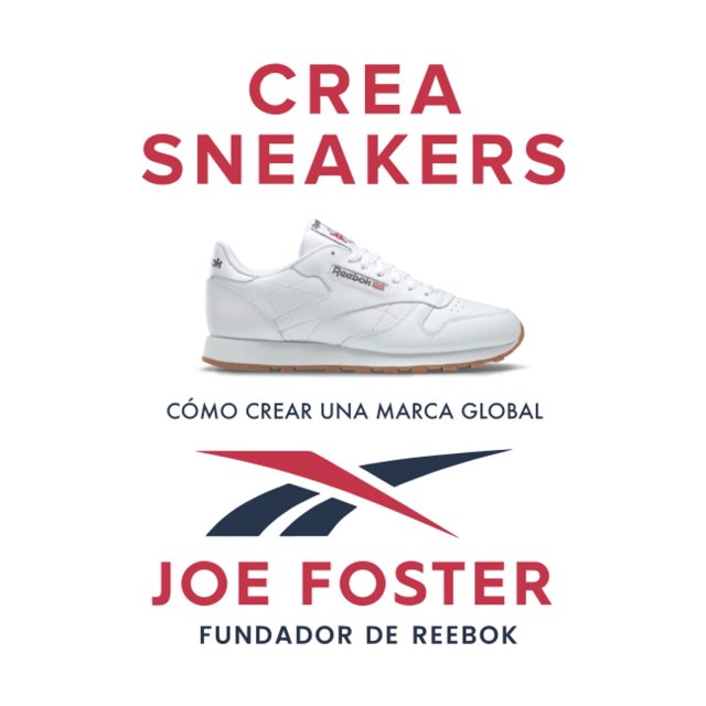 Libro Crea Sneakers: Cómo crear una marca global (Ed. en español)