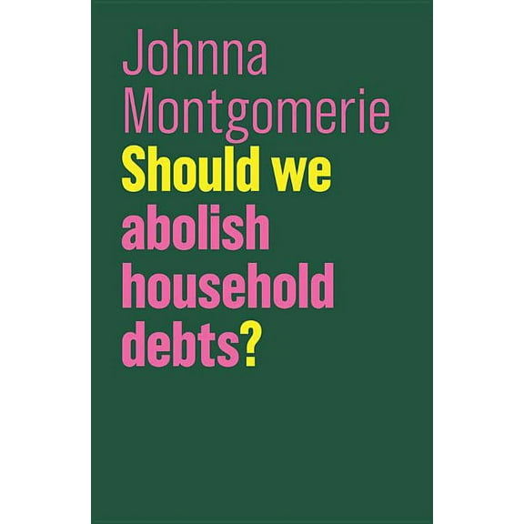 Should We Abolish Household Debts? (Hardcover)