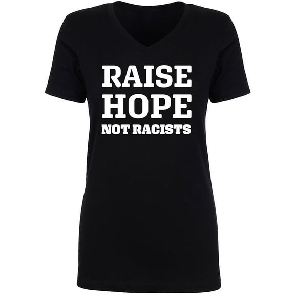 Raise Hope Not Racists Womens V-Neck Tee