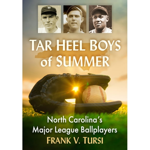 Tar Heel Boys of Summer: North Carolina's Major League Ballplayers, (Paperback)