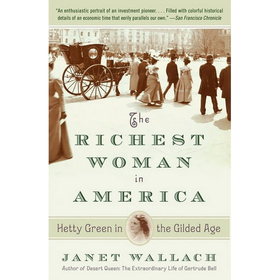 The Richest Woman in America: Hetty Green in the Gilded Age, (Paperback)