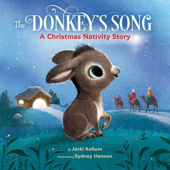 The Donkey's Song: A Christmas Nativity Story, (Hardcover)