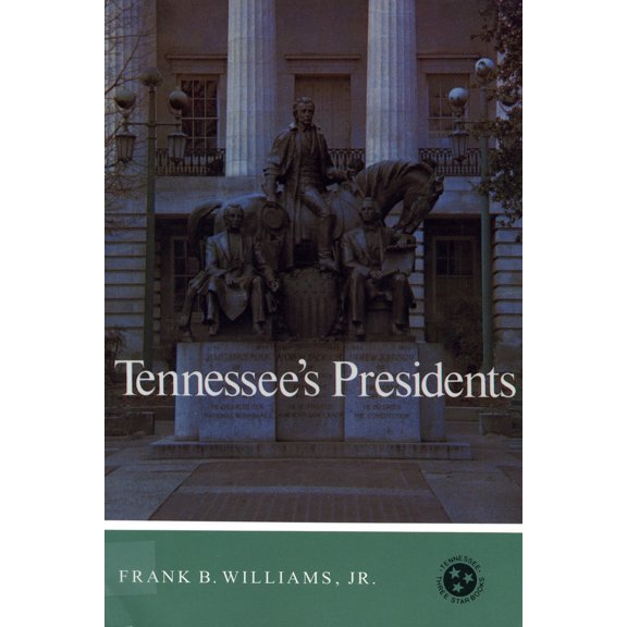 Pre-Owned Tennessee's Presidents: Tennessee Three Star Series (Paperback) 0870493221 9780870493225
