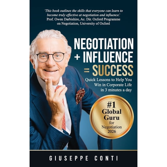 Negotiation Influence = Success: Quick Lessons to Help You Win in Corporate Life, (Paperback)