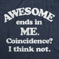 thumbnail image 2 of Mens Awesome Ends In Me Coincidence? Funny Sarcasm Hilarious Graphic T-Shirt Graphic Tees, 2 of 9