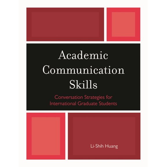 Academic Communication Skills: Conversation Strategies for International Graduate Students, (Paperback)
