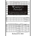 thumbnail image 2 of Veritas Wagner's Parsifal: An Appreciation in the Light of His Theological Journey, Book 10, (Hardcover), 2 of 2