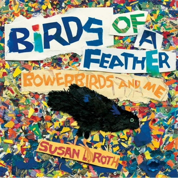 Birds of a Feather: Bowerbirds and Me (Hardcover)