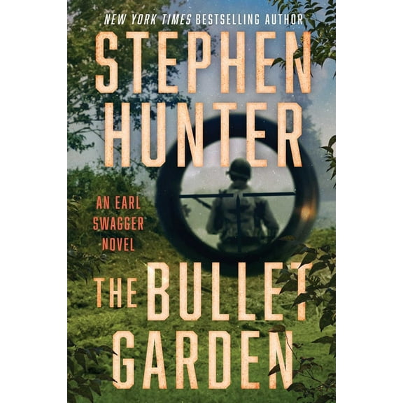 Earl Swagger The Bullet Garden: An Earl Swagger Novel, Book 4, (Hardcover)