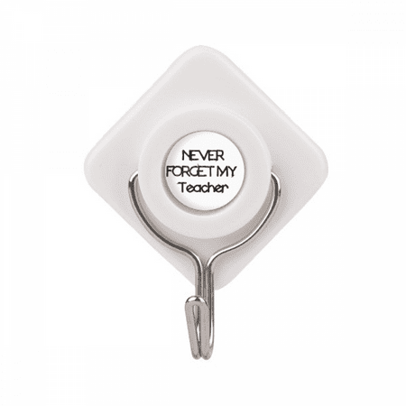

Never Foget My Teacher Student Quote Adhesive Wall Hooks Hanging Self Sticky