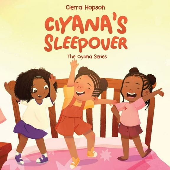 The Ciyana Ciyana's Sleepover, Book 2, (Paperback)