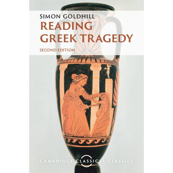Cambridge Classical Classics Reading Greek Tragedy, (Paperback)