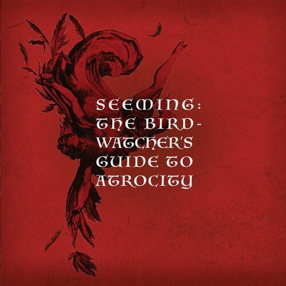 Seeming - Birdwatcher's Guide To Atrocity - Electronica - CD