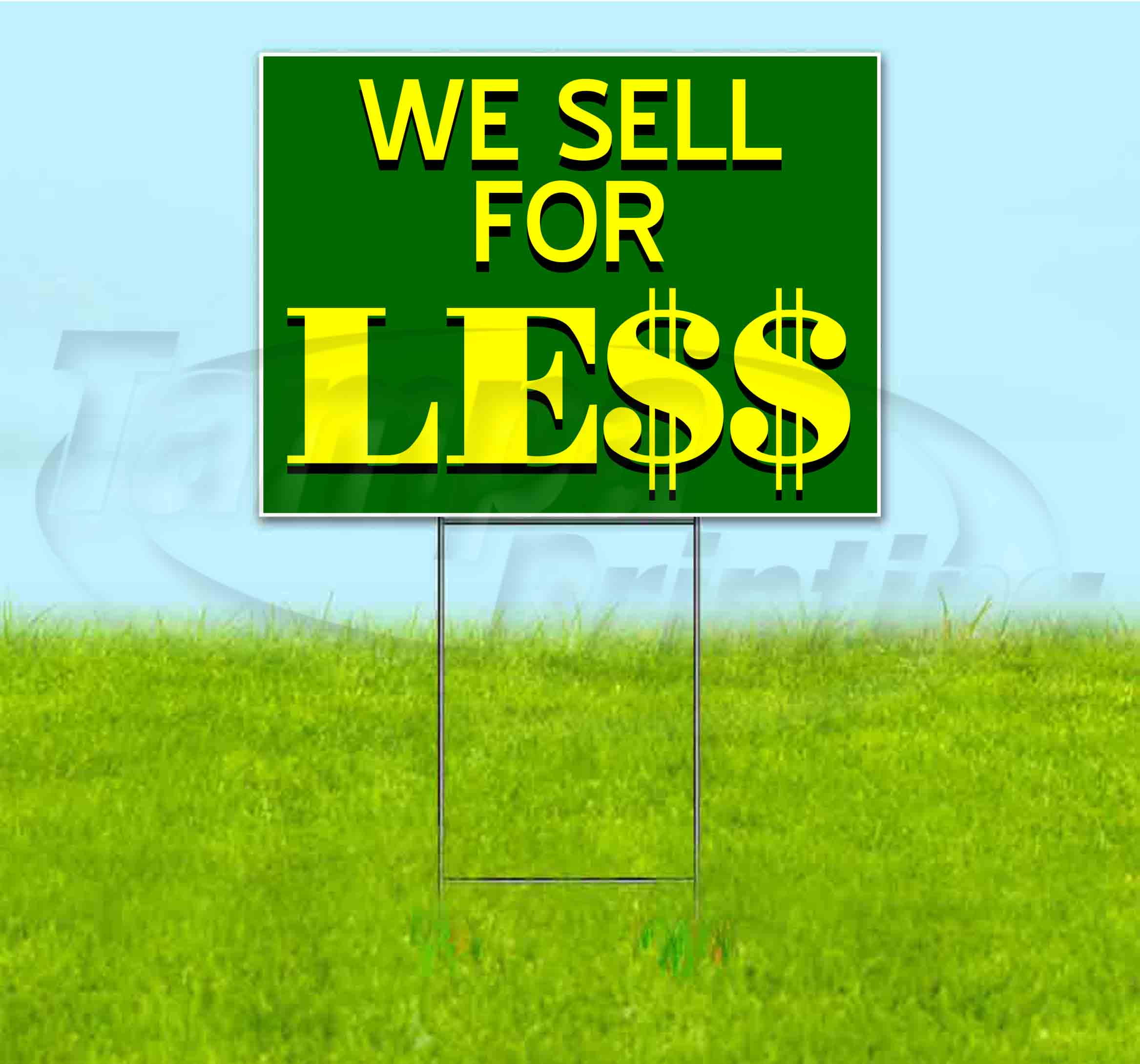 We Sell For Less (18" X 24") Yard Sign, Includes Metal Step Stake
