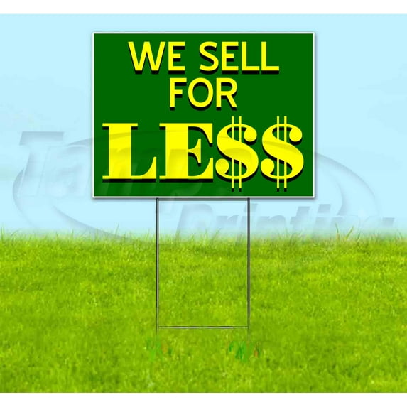 We Sell For Less (18" x 24") Yard Sign, Includes Metal Step Stake