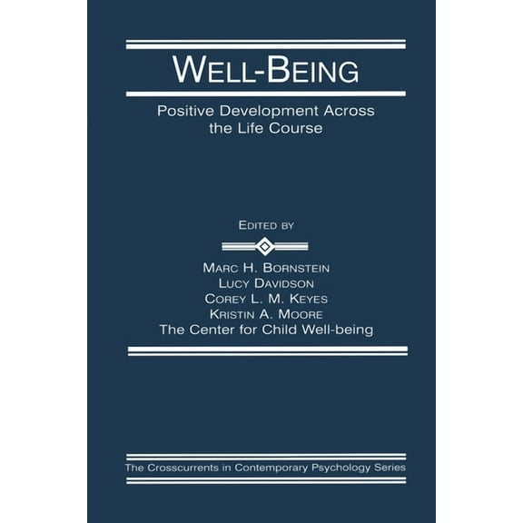 Crosscurrents in Contemporary Psychology Well-Being: Positive Development Across the Life Course, (Paperback)