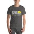 thumbnail image 2 of Dink Responsibly Pickleball T-Shirt, Funny Pickleball Player Graphic Tee, Pickleball Lover Gift Shirt for Men Women, 2 of 4