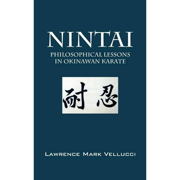 Nintai: Philosophical Lessons in Okinawan Karate (Paperback)