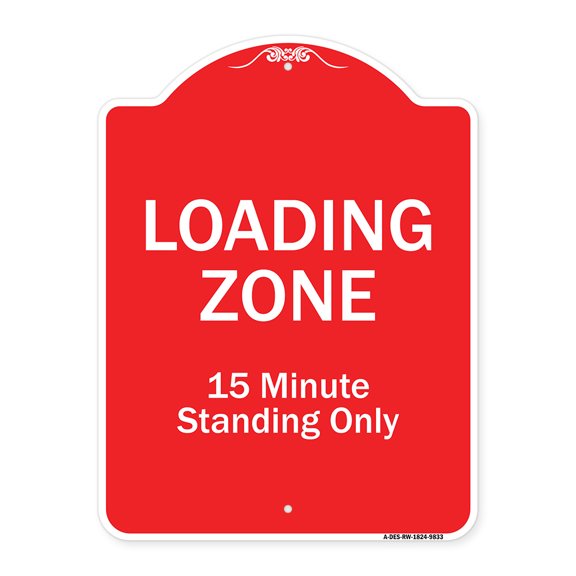 SignMission Designer Series Sign - Loading Zone 15 Minutes Standing Only | Red & White 18" x 24" Heavy-Gauge Aluminum Architectural Sign | Protect Your Business & Municipality | Made in