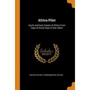 Africa Pilot: South and East Coasts of Africa From Cape of Good Hope to Ras Hafun (Paperback)