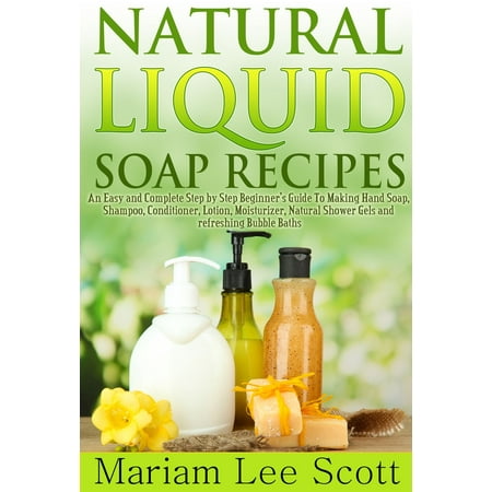 Natural Liquid Soap Recipes - eBook