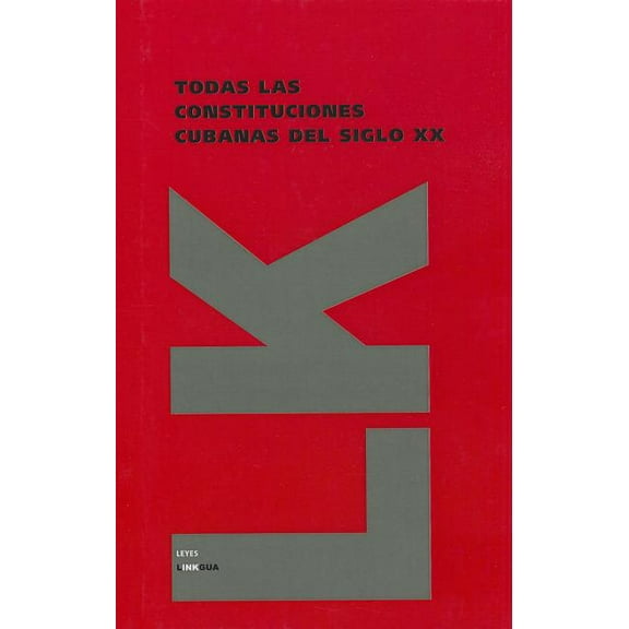 Leyes Todas las Constituciones cubanas del siglo XX, Book 57, (Hardcover)