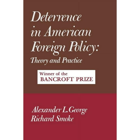 Deterrence in American Foreign Policy: Theory and Practice, (Paperback)