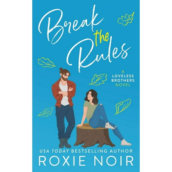 Loveless Brothers Romance Break the Rules: A Brother's Best Friend Romance, Book 3, (Paperback)