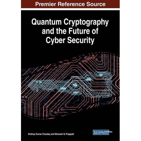 Quantum Cryptography and the Future of Cyber Security (Paperback)