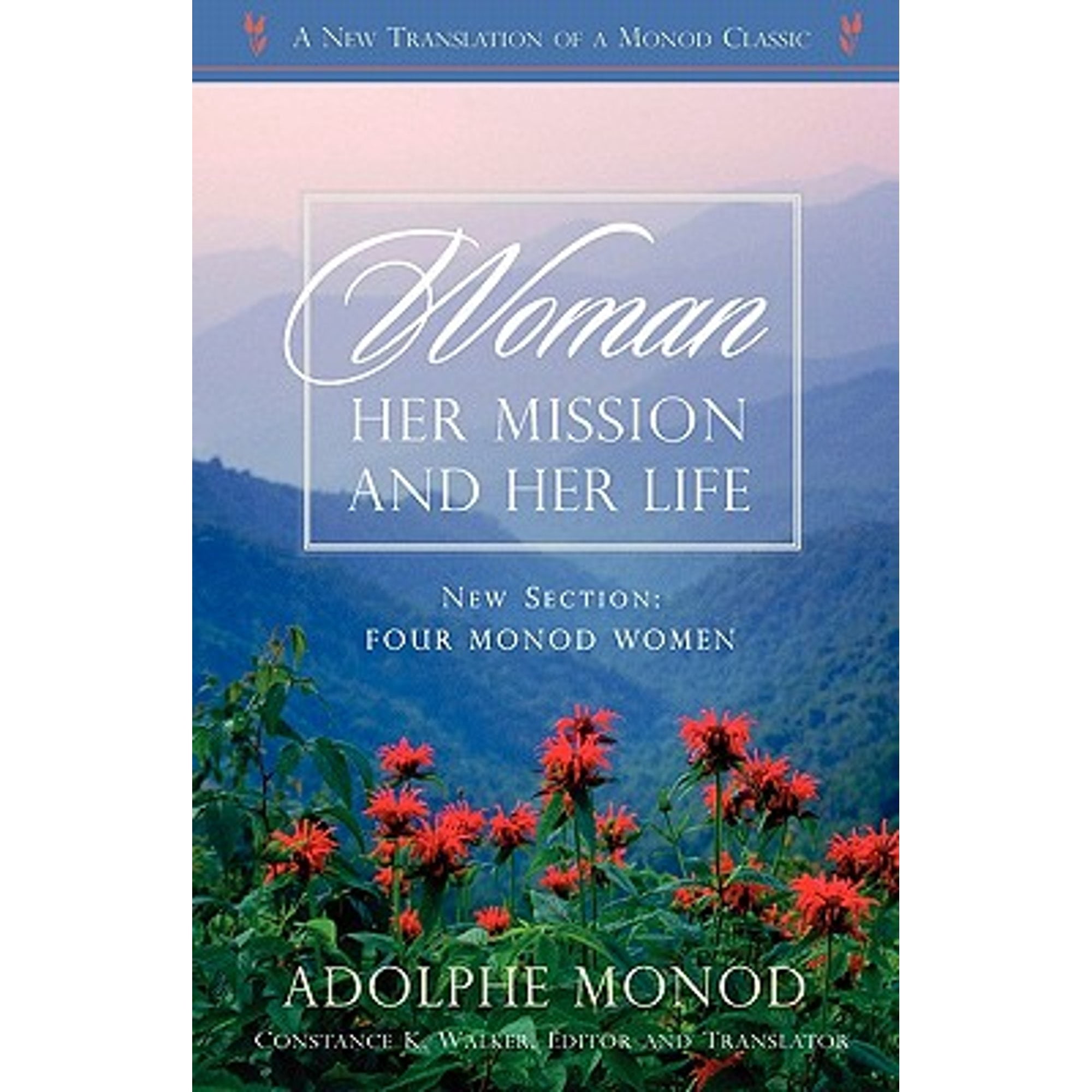Woman: Her Mission and Her Life - Revised Edition (Paperback) by Adolphe Monod Constance K Walker
