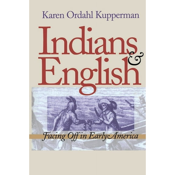 Indians and English: Facing Off in Early America, (Paperback)