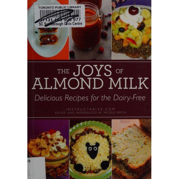 Pre-Owned The Joys of Almond Milk: Delicious Recipes for the Dairy-Free (Paperback) 1629148008 9781629148007