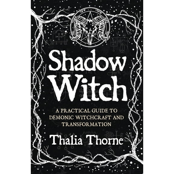 Shadow Witch: A Practical Guide to Demonic Witchcraft and Transformation, (Paperback)