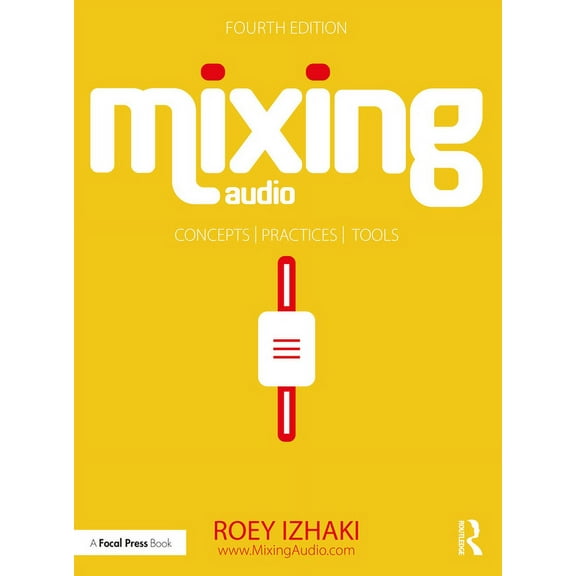 Mixing Audio: Concepts, Practices, and Tools, (Paperback)
