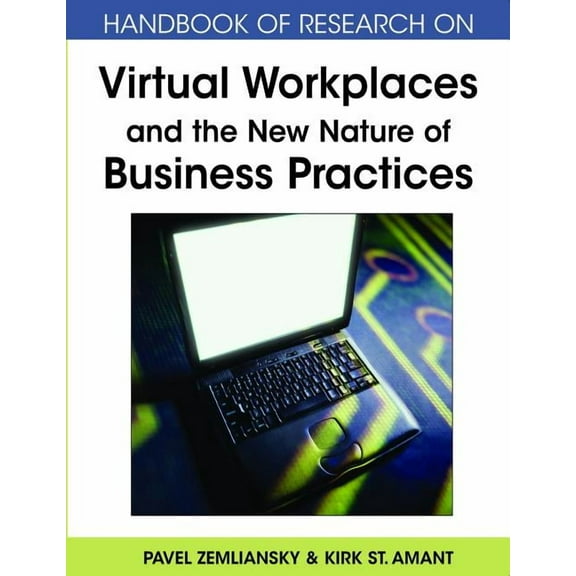 Handbook of Research On... Handbook of Research on Virtual Workplaces and the New Nature of Business Practices, (Hardcover)