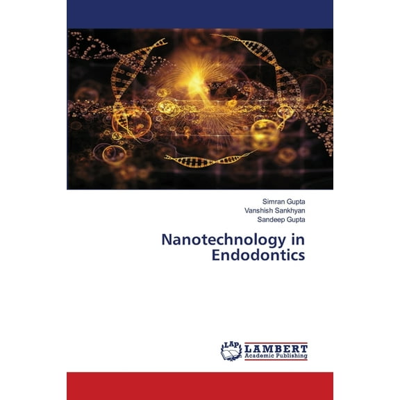 Nanotechnology in Endodontics, (Paperback)